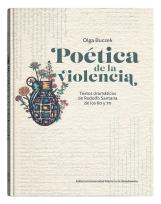 Okładka książki Poética de la violencia. Textos dramáticos de Rodolfo Santana de los 60 y 70