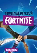Okładka książki Prawdziwa przyjaźń w Fortnite