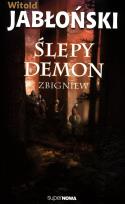 Okładka książki Ślepy demon Zbigniew