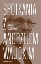 Okładka książki Spotkania z Andrzejem Walickim / Książka i Prasa