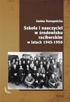 Okładka książki Szkoła i nauczyciel w środowisku raciborskim w latach 1945-1950