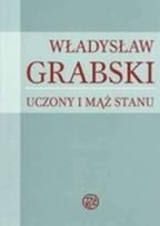 Okładka książki Władysław Grabski. Uczony i mąż stanu