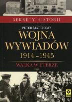 Okładka książki Wojna wywiadów. Walka w eterze 1914-1945