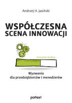 Okładka książki Współczesna scena innowacji. Wyzwania dla przedsiębiorców i menedżerów