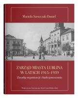 Okładka książki Zarząd miasta Lublina w latach 1915-1939