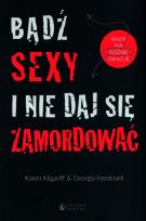 Okładka książki Bądź sexy i nie daj się zamordować