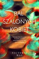 Okładka książki Bal szalonych kobiet
