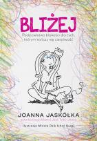 Okładka książki Bliżej. Rodzicielstwo bliskości dla tych, którym kończy się cierpliwość