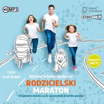 Okładka książki CD MP3 Rodzicielski maraton. Od narodzin dziecka aż do opuszczenia przez nie gniazda