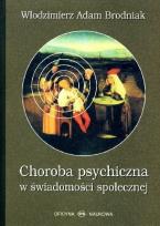 Okładka książki Choroba psychiczna w świadomości społecznej