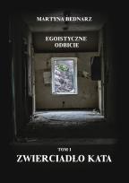 Okładka książki Egoistyczne odbicie Tom 1: Zwierciadło kata