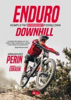 Okładka książki Enduro i Downhill. Kompletny rowerowy podręcznik