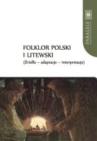 Okładka książki Folklor polski i litewski Źródła Adaptacje Interpretacje
