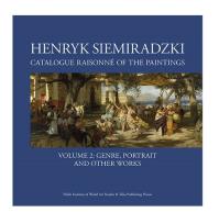 Okładka książki Henryk Siemiradzki Catalogue Raisonné of the Paintings. Volume 2: Genre, portrait and other works