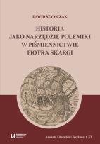 Okładka książki Historia jako narzędzie polemiki w piśmiennictwie Piotra Skargi