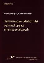 Okładka książki Implementacja w układach FPGA wybranych operacji zmiennoprzecinkowych