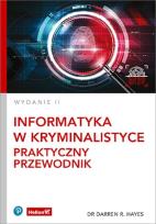Okładka książki Informatyka w kryminalistyce. Praktyczny przewodnik wyd. 2