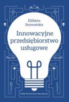 Okładka książki Innowacyjne przedsiębiorstwo usługowe