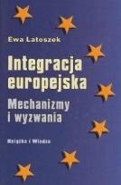 Okładka książki Integracja europejska Mechanizmy i wyzwania