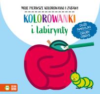 Okładka książki Kolorowanki i labirynty. Moje pierwsze kolorowanki i zabawy