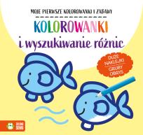 Okładka książki Kolorowanki i wyszukiwanie różnic. Moje pierwsze kolorowanki i zabawy
