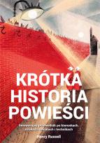 Okładka książki Krótka historia powieści Innowacyjny przewodnik po kierunkach, dziełach, tematach i technikach