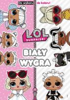 Okładka książki L.O.L. Surprise! Do Wyboru,Do Koloru! Biały wygra