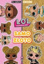 Okładka książki L.O.L. Surprise! Do Wyboru, Do Koloru!. Samo złoto