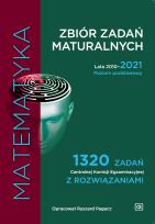 Okładka książki Matematyka Zbiór zadań maturalnych Lata 2010–2021 Poziom podstawowy 1320 zadań Centralnej Komisji Egzaminacyjnej z rozwiązaniami