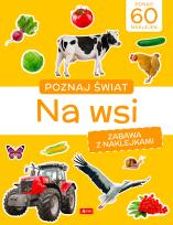 Okładka książki Na wsi. Poznaj świat. Zabawa z naklejkami