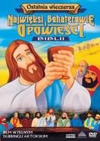 Okładka książki Najwięksi boh. i opowieści Biblii - Ostatnia Wieczerza