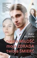 Okładka książki Nasza miłość, moja zdrada, twoja śmierć - uszkodzone