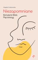 Okładka książki Niezapomniane. Bohaterki Biblii. Pięcioksiąg