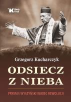 Okładka książki Odsiecz z nieba. Prymas Wyszyński wobec rewolucji