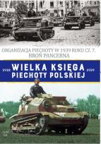 Okładka książki Organizacja Piechoty w 1939 roku cz. 7. Broń Pancerna. Wielka Księga Piechoty Polskiej. Tom 63