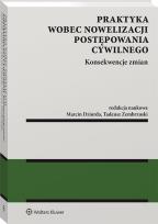 Okładka książki Praktyka wobec nowelizacji postępowania cywilnego Konsekwencje zmian