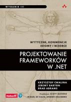 Okładka książki Projektowanie frameworków w .NET. Wytyczne, konwencje, idiomy i wzorce wyd. 3