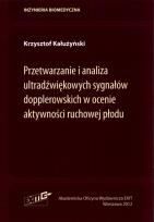 Okładka książki Przetwarzanie i analiza ultradźwiękowych sygnałów dopplerowskich w ocenie aktywności ruchowej płodu