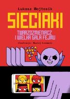 Okładka książki Sieciaki Twarzozmieniacz i wielka gala fejmu