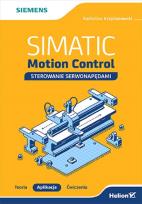 Okładka książki SIMATIC Motion Control sterowanie serwonapędami Teoria Aplikacje Ćwiczenia