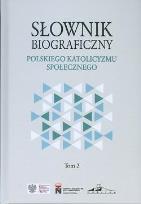 Okładka książki Słownik biograficzny polskiego katolicyzmu.. T.2