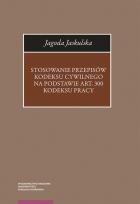 Okładka książki Stosowanie przepisów Kodeksu cywilnego na podstawie art. 300 Kodeksu pracy