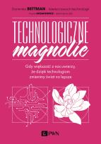 Okładka książki Technologiczne magnolie