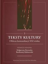 Okładka książki Teksty kultury. Oblicza komunikacji...T.3