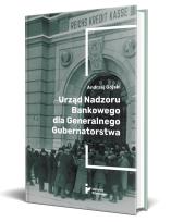 Okładka książki Urząd Nadzoru Bankowego dla Generalnego Gubernatorstwa