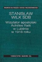 Okładka książki Wizytator apostolski Achilles Ratti w Lublinie w 1918 roku