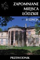Okładka książki Zapomniane miejsca Łódzkie II poszerzona edycja