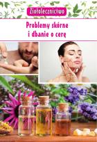 Okładka książki Ziołolecznictwo problemy skórne i dbanie o cerę