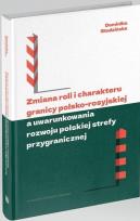 Okładka książki Zmiana roli i charakteru granicy polsko-rosyjskiej