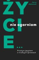 Okładka książki Życie nie ogarniam. Prostym językiem o trudnych sprawach